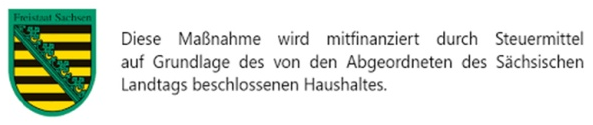 Logo Freistaat Sachsen mit dem Hinweis, dass die Maßnahme durch Steuermittel mitfinanziert wird
